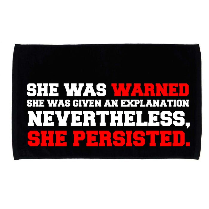 She Was Warned - Given an Explanation. Nevertheless, She Persisted. Microfiber Hand Towel