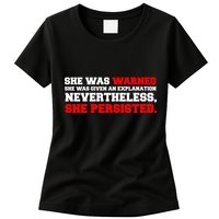 She Was Warned - Given an Explanation. Nevertheless, She Persisted. Womens T-Shirt