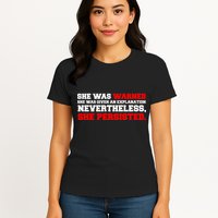 She Was Warned - Given an Explanation. Nevertheless, She Persisted. Womens T-Shirt