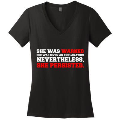 She Was Warned - Given an Explanation. Nevertheless, She Persisted. Women's V-Neck T-Shirt