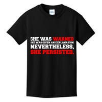 She Was Warned - Given an Explanation. Nevertheless, She Persisted. Kids T-Shirt