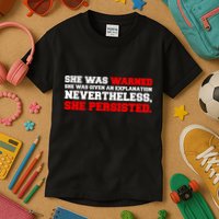 She Was Warned - Given an Explanation. Nevertheless, She Persisted. Kids T-Shirt