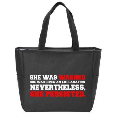 She Was Warned - Given an Explanation. Nevertheless, She Persisted. Zip Tote Bag
