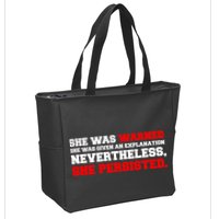She Was Warned - Given an Explanation. Nevertheless, She Persisted. Zip Tote Bag