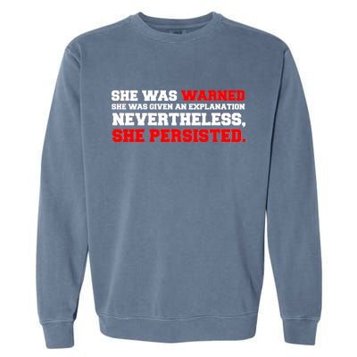 She Was Warned - Given an Explanation. Nevertheless, She Persisted. Garment-Dyed Sweatshirt