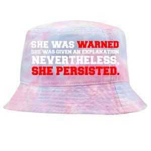 She Was Warned - Given an Explanation. Nevertheless, She Persisted. Tie-Dyed Bucket Hat