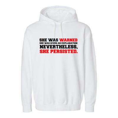 She Was Warned - Given an Explanation. Nevertheless, She Persisted. Garment-Dyed Fleece Hoodie