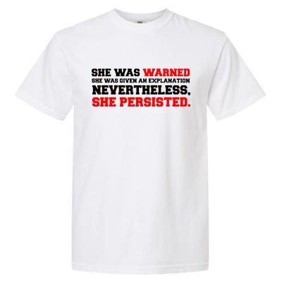 She Was Warned - Given an Explanation. Nevertheless, She Persisted. Garment-Dyed Heavyweight T-Shirt