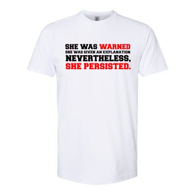 She Was Warned - Given an Explanation. Nevertheless, She Persisted. Softstyle CVC T-Shirt