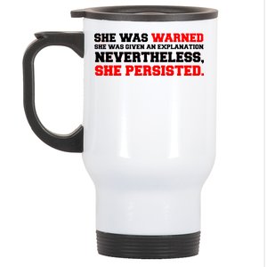 She Was Warned - Given an Explanation. Nevertheless, She Persisted. Stainless Steel Travel Mug