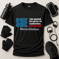 She Was Warned Given An Explanation Persisted Nevertheless Performance Shirt