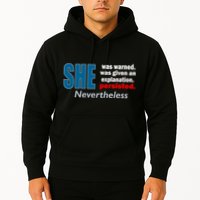 She Was Warned Given An Explanation Persisted Nevertheless Hoodie
