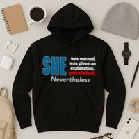 She Was Warned Given An Explanation Persisted Nevertheless Hoodie