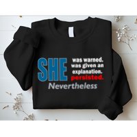 She Was Warned Given An Explanation Persisted Nevertheless Sweatshirt