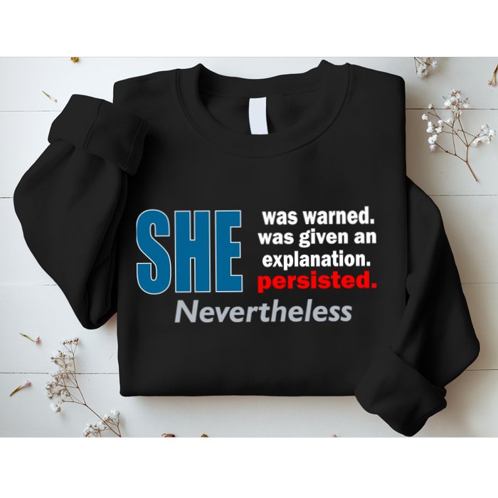 She Was Warned Given An Explanation Persisted Nevertheless Sweatshirt