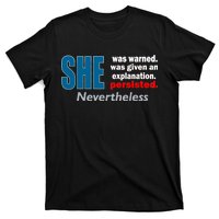 She Was Warned Given An Explanation Persisted Nevertheless T-Shirt