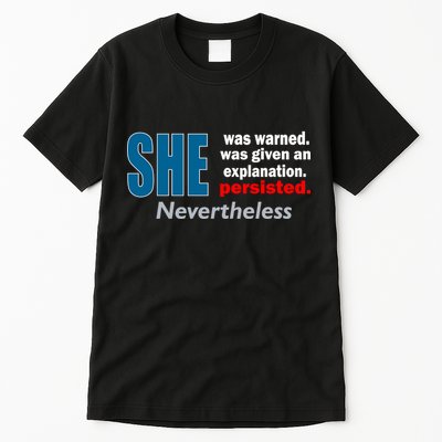 She Was Warned Given An Explanation Persisted Nevertheless Tall T-Shirt