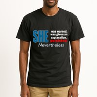 She Was Warned Given An Explanation Persisted Nevertheless Tall T-Shirt
