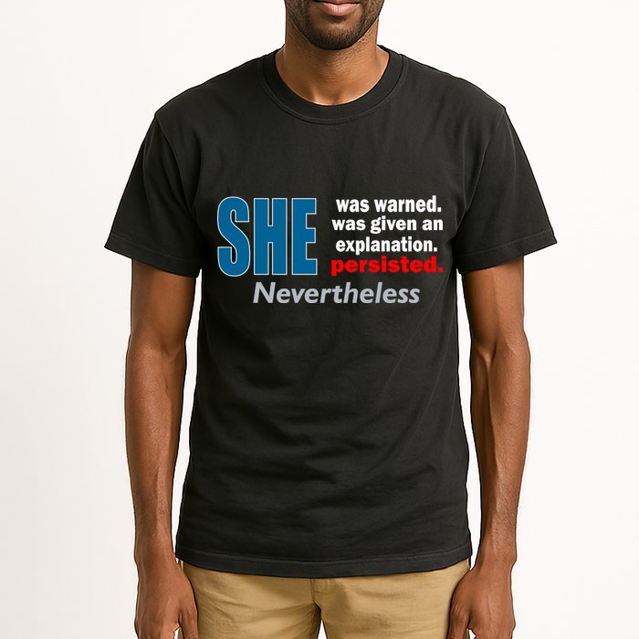 She Was Warned Given An Explanation Persisted Nevertheless Tall T-Shirt