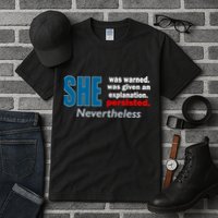 She Was Warned Given An Explanation Persisted Nevertheless Tall T-Shirt