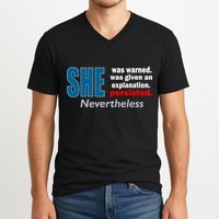 She Was Warned Given An Explanation Persisted Nevertheless V-Neck T-Shirt