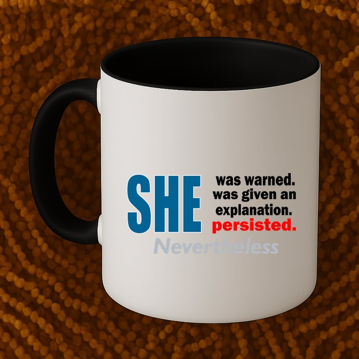 She Was Warned Given An Explanation Persisted Nevertheless Mug