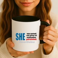 She Was Warned Given An Explanation Persisted Nevertheless Mug