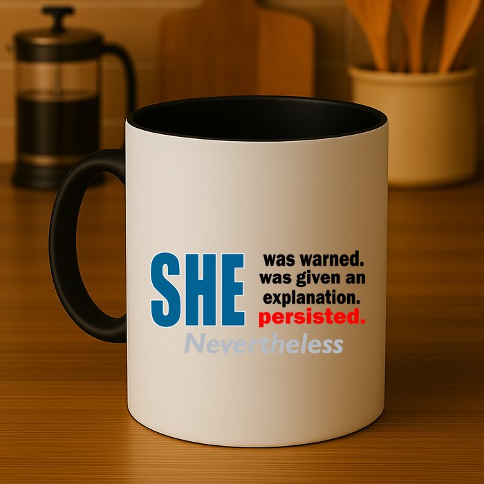 She Was Warned Given An Explanation Persisted Nevertheless Mug