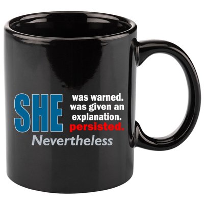 She Was Warned Given An Explanation Persisted Nevertheless 11oz C Handle Ceramic Mug