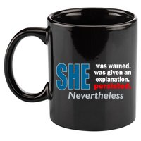 She Was Warned Given An Explanation Persisted Nevertheless 11oz C Handle Ceramic Mug