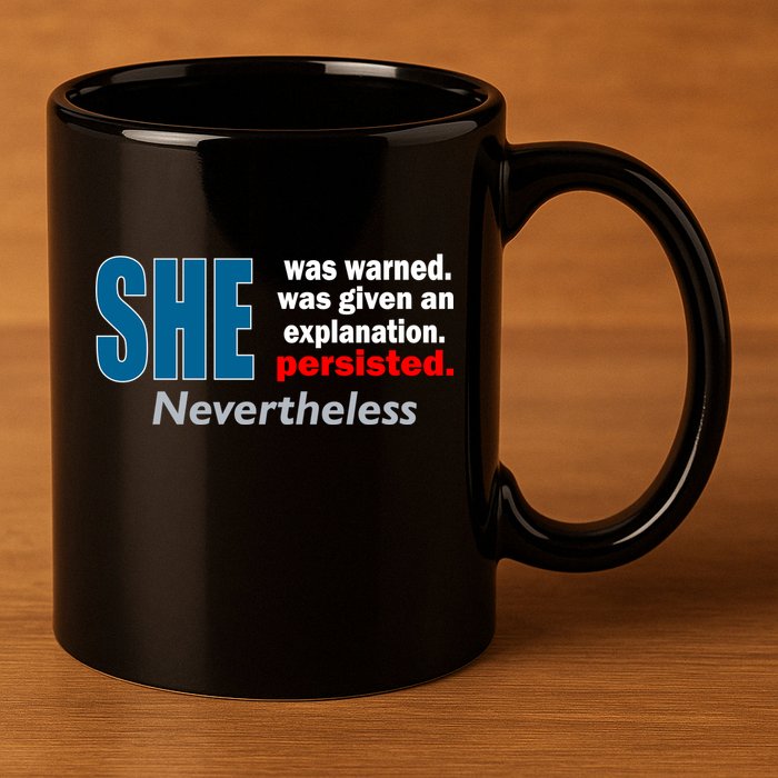 She Was Warned Given An Explanation Persisted Nevertheless 11oz C Handle Ceramic Mug
