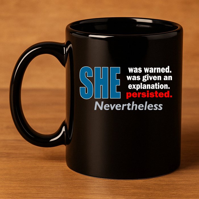 She Was Warned Given An Explanation Persisted Nevertheless 11oz C Handle Ceramic Mug