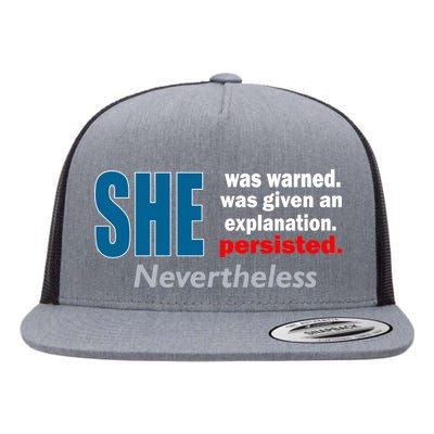 She Was Warned Given An Explanation Persisted Nevertheless Flat Bill Trucker Hat