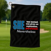 She Was Warned Given An Explanation Persisted Nevertheless Golf Towel