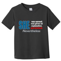 She Was Warned Given An Explanation Persisted Nevertheless Toddler T-Shirt