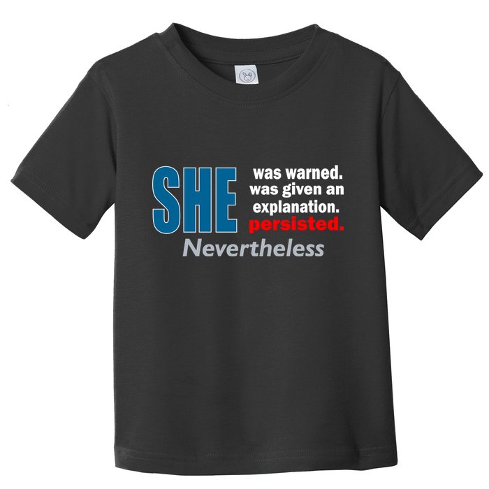 She Was Warned Given An Explanation Persisted Nevertheless Toddler T-Shirt