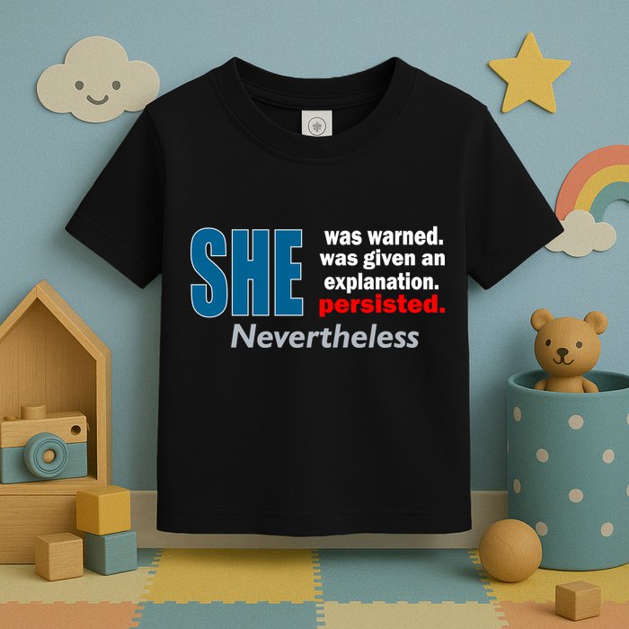She Was Warned Given An Explanation Persisted Nevertheless Toddler T-Shirt