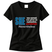 She Was Warned Given An Explanation Persisted Nevertheless Womens T-Shirt