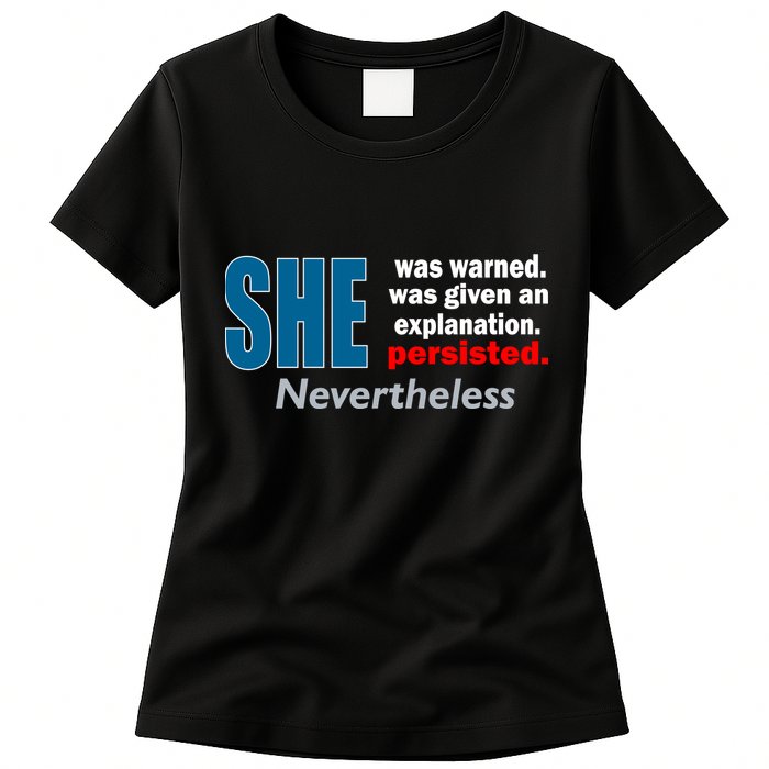 She Was Warned Given An Explanation Persisted Nevertheless Womens T-Shirt