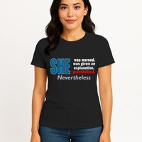 She Was Warned Given An Explanation Persisted Nevertheless Womens T-Shirt