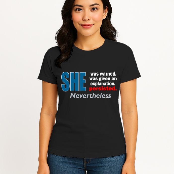 She Was Warned Given An Explanation Persisted Nevertheless Womens T-Shirt