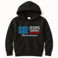 She Was Warned Given An Explanation Persisted Nevertheless Kids Hoodie