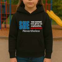 She Was Warned Given An Explanation Persisted Nevertheless Kids Hoodie
