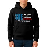 She Was Warned Given An Explanation Persisted Nevertheless Kids Hoodie