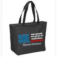 She Was Warned Given An Explanation Persisted Nevertheless Zip Tote Bag