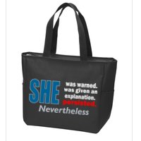 She Was Warned Given An Explanation Persisted Nevertheless Zip Tote Bag