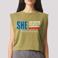 She Was Warned Given An Explanation Persisted Nevertheless Garment-Dyed Women's Muscle Tee