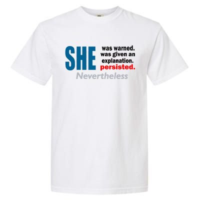 She Was Warned Given An Explanation Persisted Nevertheless Garment-Dyed Heavyweight T-Shirt