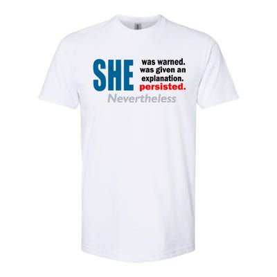 She Was Warned Given An Explanation Persisted Nevertheless Softstyle® CVC T-Shirt