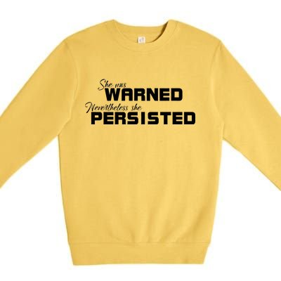 She Was Warned Nevertheless, She Persisted. Protest Premium Crewneck Sweatshirt